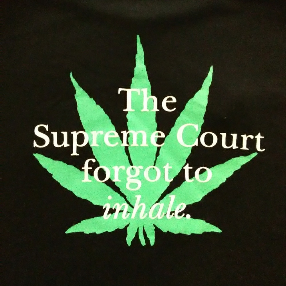 "The Supreme Court forgot to inhale" T-Shirt